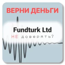 Fundturk Ltd, отзывы по компании
