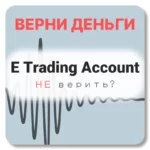 E Trading Account, отзывы по компании